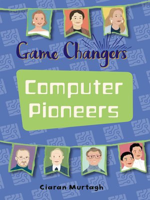 cover image of Game-Changers: Computer Pioneers